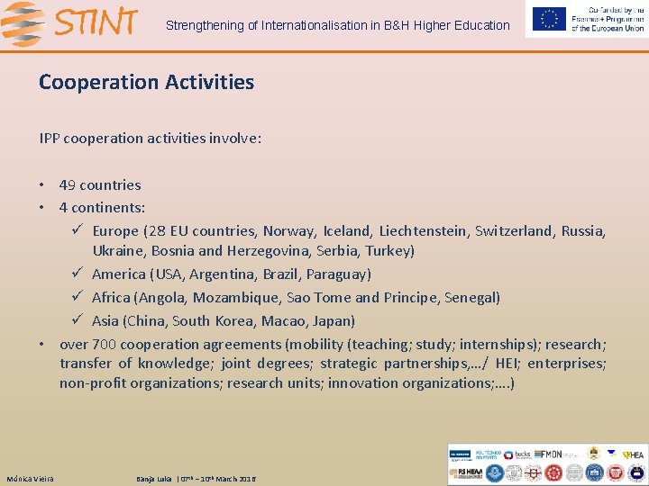 Strengthening of Internationalisation in B&H Higher Education Cooperation Activities IPP cooperation activities involve: •