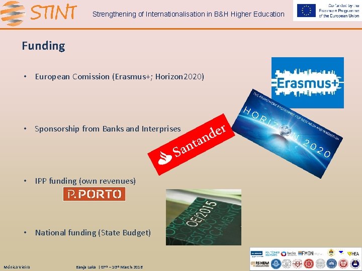 Strengthening of Internationalisation in B&H Higher Education Funding • European Comission (Erasmus+; Horizon 2020)