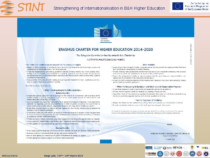 Strengthening of Internationalisation in B&H Higher Education Mónica Vieira Banja Luka | 07 th