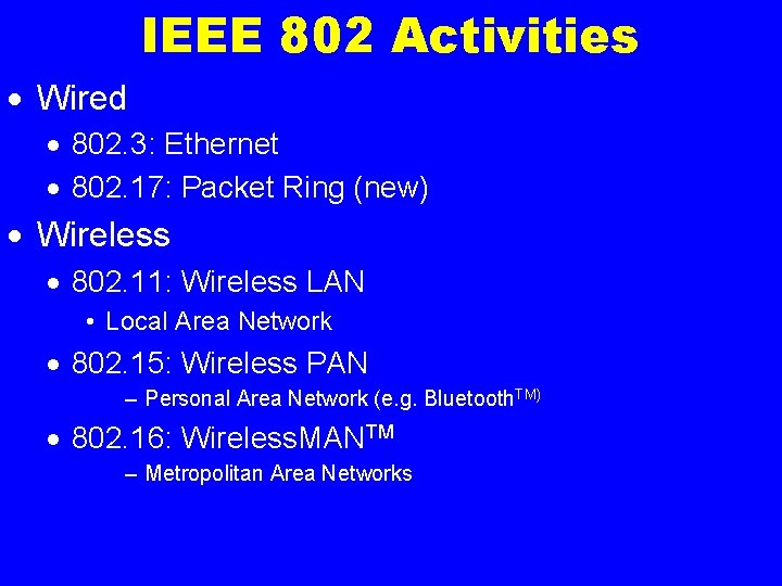 IEEE 802 Activities · Wired · 802. 3: Ethernet · 802. 17: Packet Ring