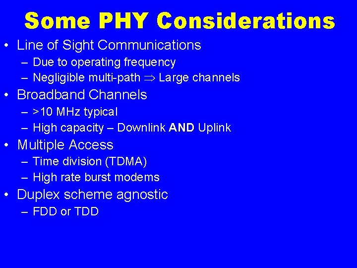 Some PHY Considerations • Line of Sight Communications – Due to operating frequency –