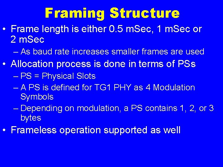 Framing Structure • Frame length is either 0. 5 m. Sec, 1 m. Sec