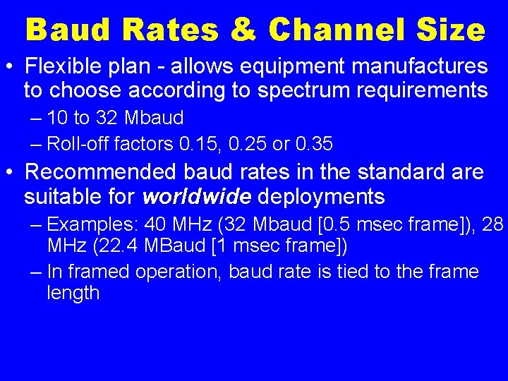Baud Rates & Channel Size • Flexible plan - allows equipment manufactures to choose