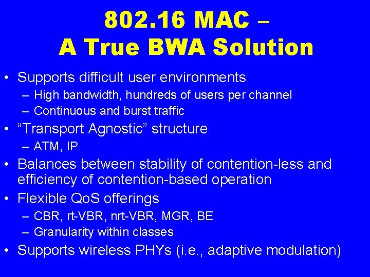 802. 16 MAC – A True BWA Solution • Supports difficult user environments –