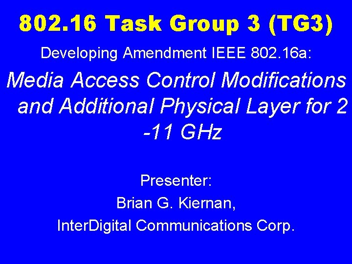 802. 16 Task Group 3 (TG 3) Developing Amendment IEEE 802. 16 a: Media