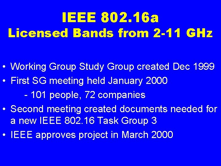 IEEE 802. 16 a Licensed Bands from 2 -11 GHz • Working Group Study