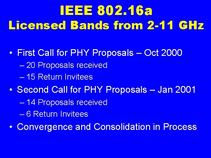 IEEE 802. 16 a Licensed Bands from 2 -11 GHz • First Call for