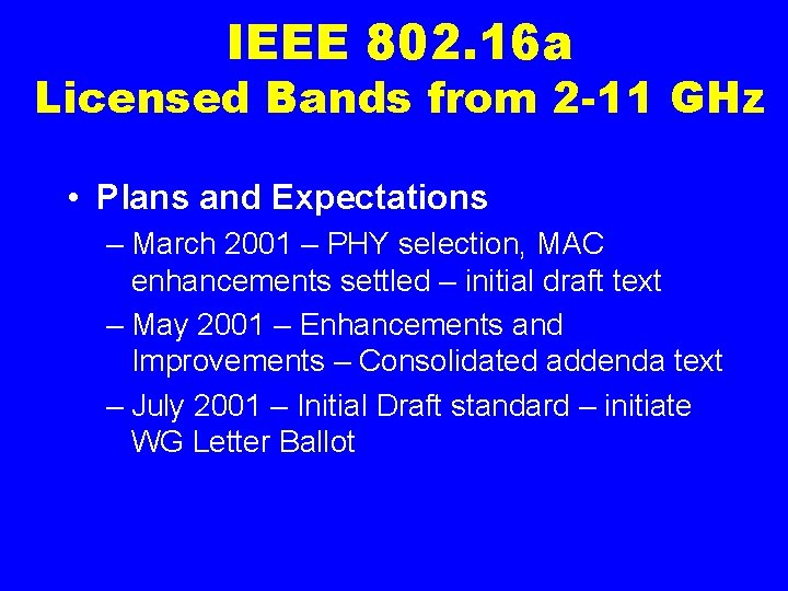 IEEE 802. 16 a Licensed Bands from 2 -11 GHz • Plans and Expectations
