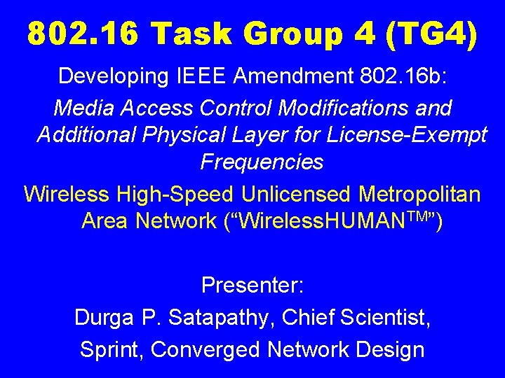 802. 16 Task Group 4 (TG 4) Developing IEEE Amendment 802. 16 b: Media