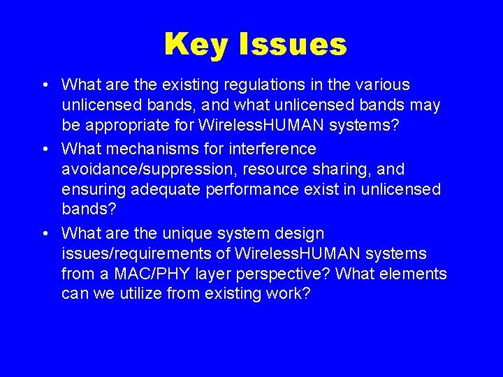 Key Issues • What are the existing regulations in the various unlicensed bands, and