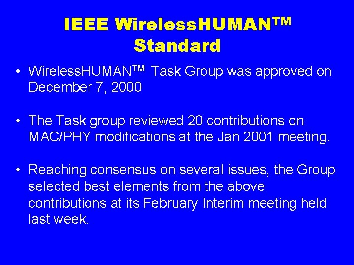 IEEE Wireless. HUMANTM Standard • Wireless. HUMANTM Task Group was approved on December 7,