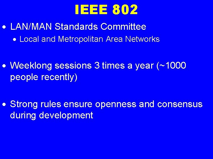 IEEE 802 · LAN/MAN Standards Committee · Local and Metropolitan Area Networks · Weeklong