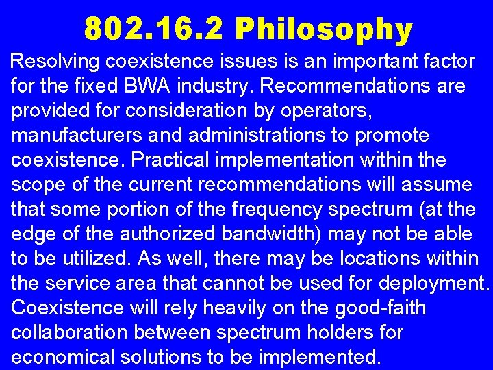 802. 16. 2 Philosophy Resolving coexistence issues is an important factor for the fixed