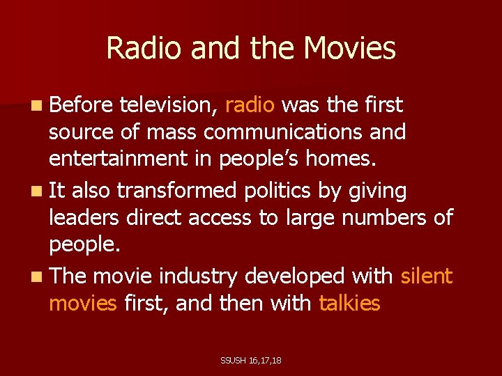 Radio and the Movies n Before television, radio was the first source of mass