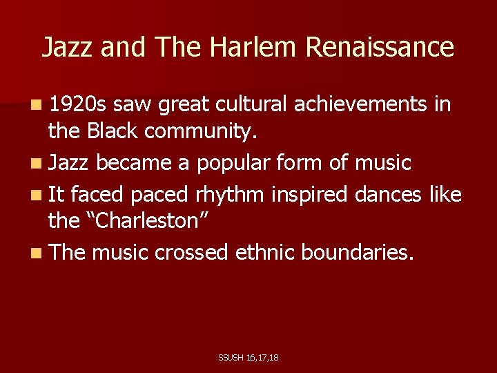 Jazz and The Harlem Renaissance n 1920 s saw great cultural achievements in the