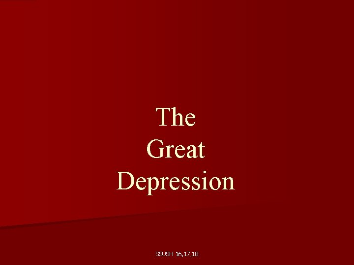 The Great Depression SSUSH 16, 17, 18 