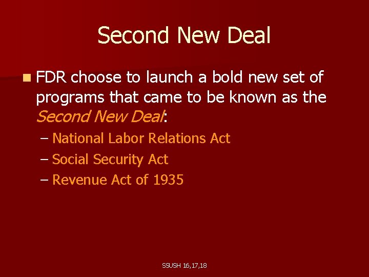 Second New Deal n FDR choose to launch a bold new set of programs