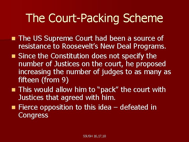 The Court-Packing Scheme The US Supreme Court had been a source of resistance to