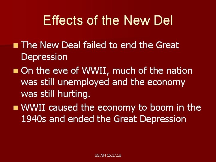Effects of the New Del n The New Deal failed to end the Great