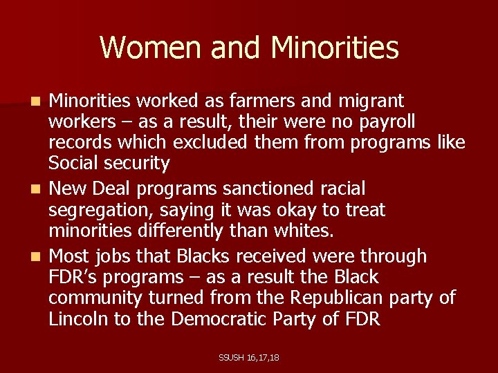 Women and Minorities worked as farmers and migrant workers – as a result, their