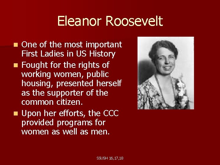 Eleanor Roosevelt One of the most important First Ladies in US History n Fought