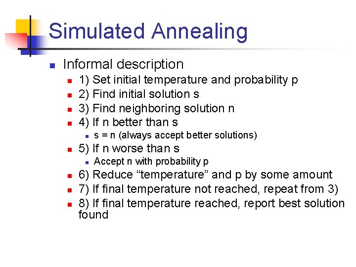Simulated Annealing n Informal description n n 1) Set initial temperature and probability p