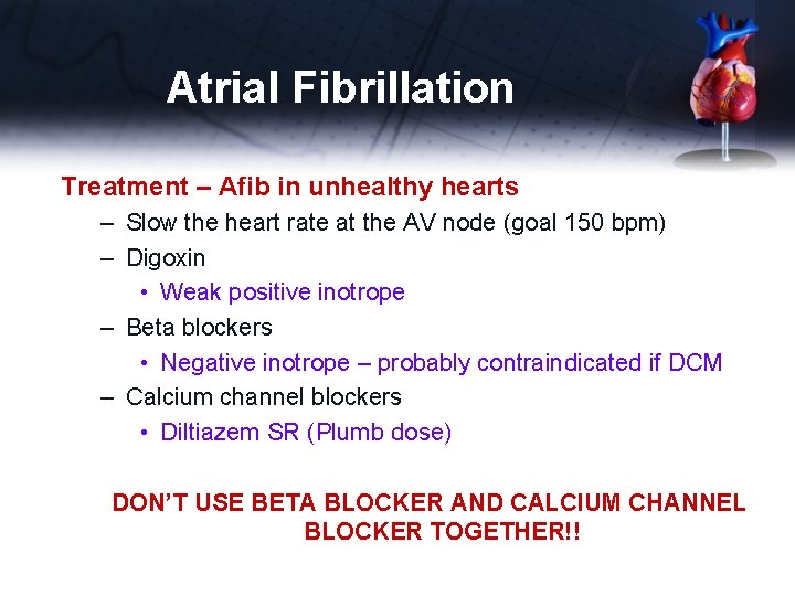 Atrial Fibrillation Treatment – Afib in unhealthy hearts – Slow the heart rate at