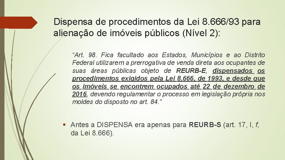 Dispensa de procedimentos da Lei 8. 666/93 para alienação de imóveis públicos (Nível 2):