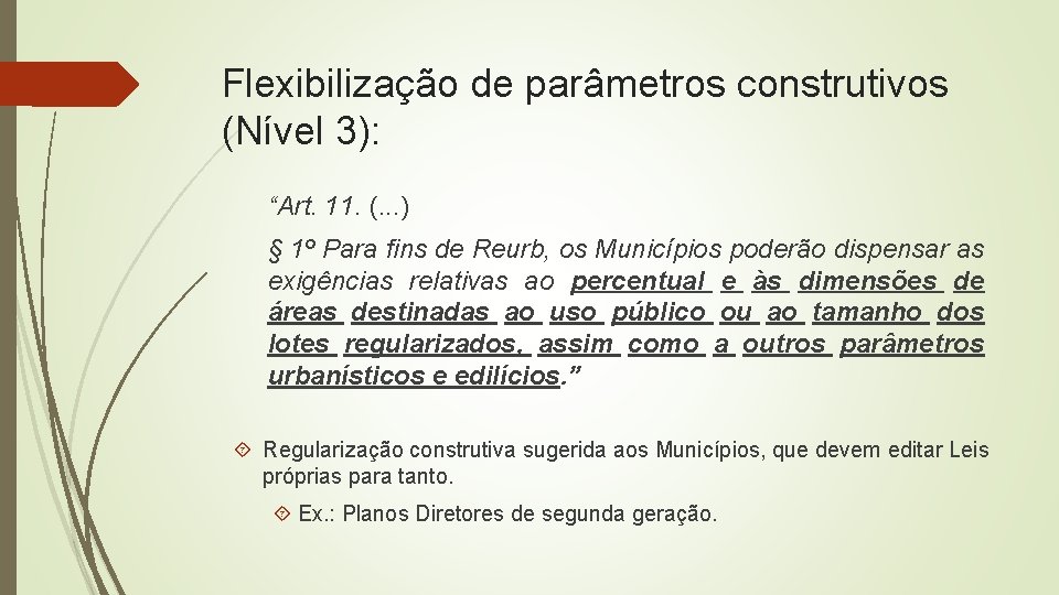 Flexibilização de parâmetros construtivos (Nível 3): “Art. 11. (. . . ) § 1º