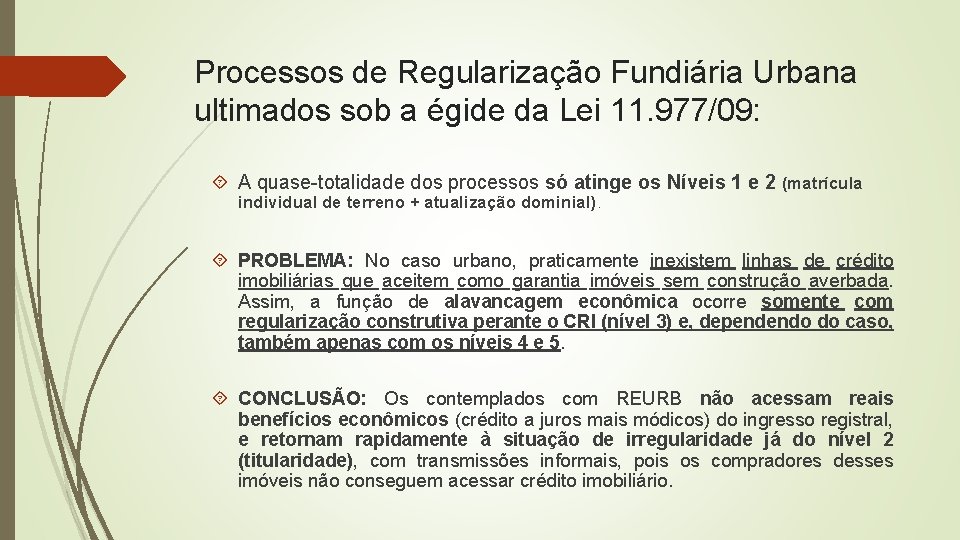 Processos de Regularização Fundiária Urbana ultimados sob a égide da Lei 11. 977/09: A