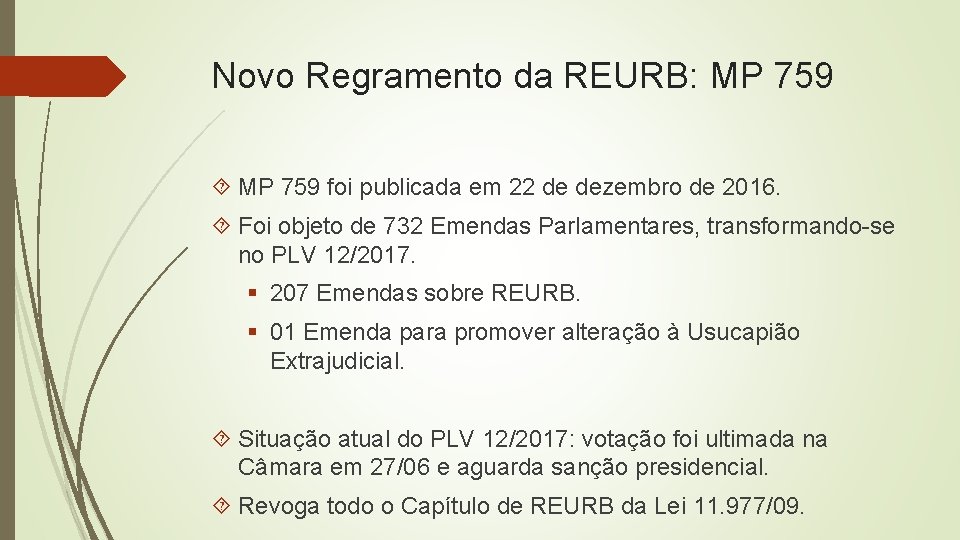 Novo Regramento da REURB: MP 759 foi publicada em 22 de dezembro de 2016.