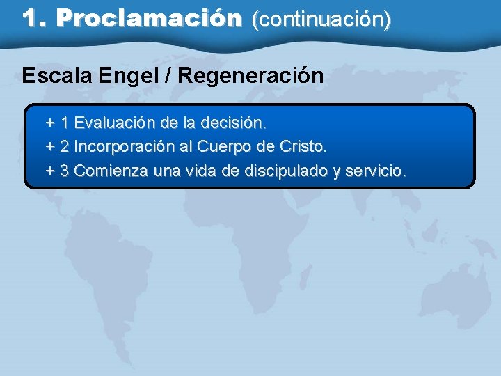 1. Proclamación (continuación) Escala Engel / Regeneración + 1 Evaluación de la decisión. +