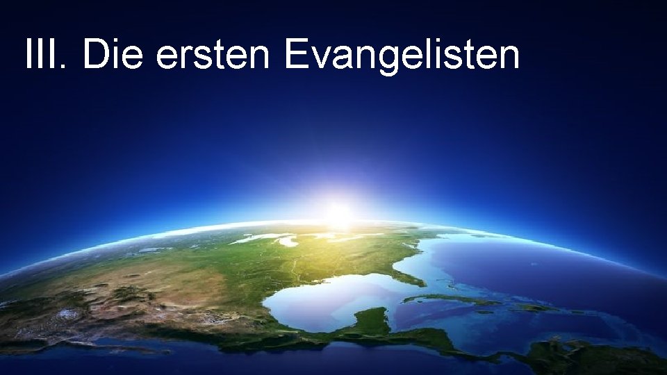 III. Die ersten Evangelisten 