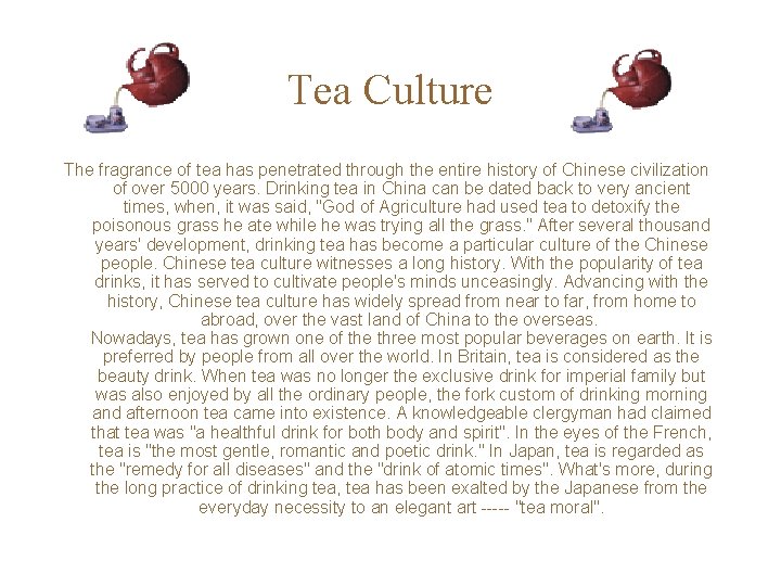 Tea Culture The fragrance of tea has penetrated through the entire history of Chinese