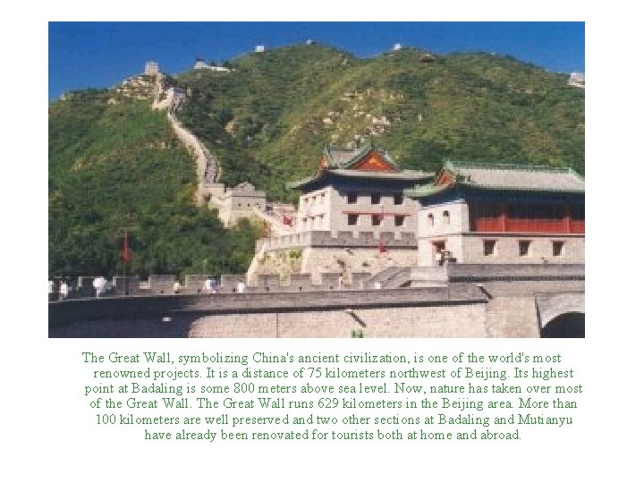 The Great Wall, symbolizing China's ancient civilization, is one of the world's most renowned
