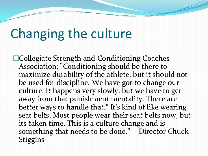 Changing the culture �Collegiate Strength and Conditioning Coaches Association: "Conditioning should be there to