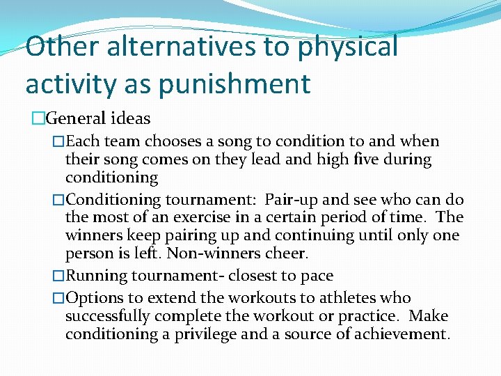 Other alternatives to physical activity as punishment �General ideas �Each team chooses a song