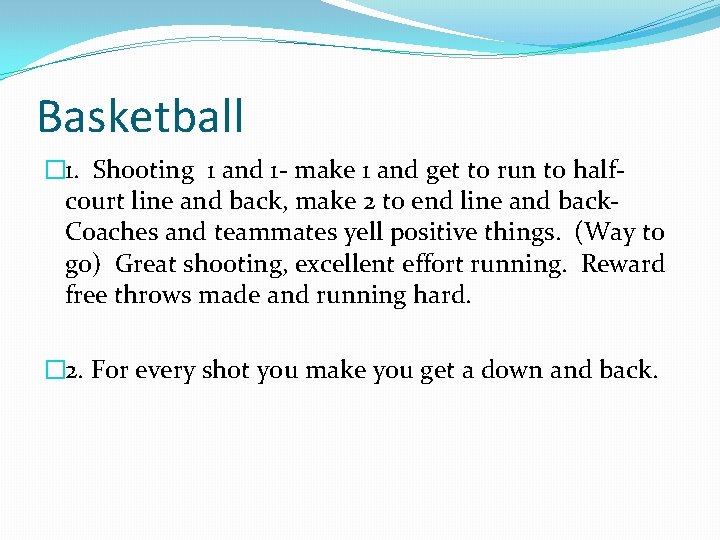 Basketball � 1. Shooting 1 and 1 - make 1 and get to run