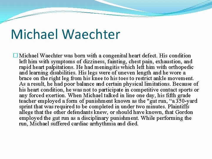 Michael Waechter � Michael Waechter was born with a congenital heart defect. His condition