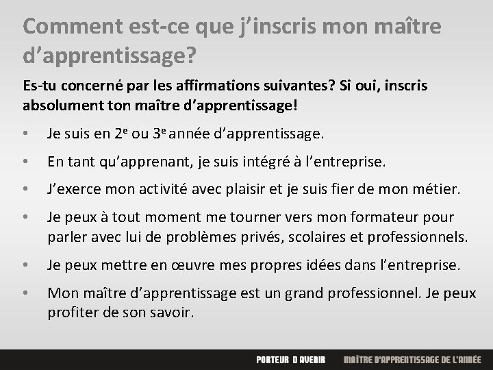 Comment est-ce que j’inscris mon maître d’apprentissage? Es-tu concerné par les affirmations suivantes? Si