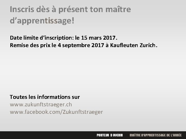 Inscris dès à présent ton maître d’apprentissage! Date limite d’inscription: le 15 mars 2017.