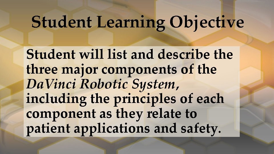 Student Learning Objective Student will list and describe three major components of the Da.