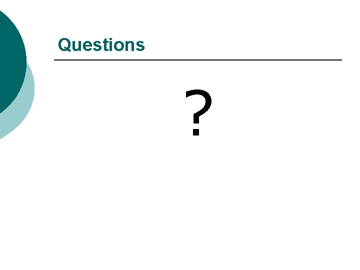 Questions ? 