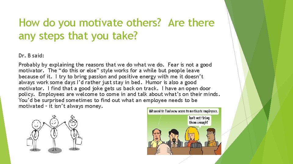 How do you motivate others? Are there any steps that you take? Dr. B