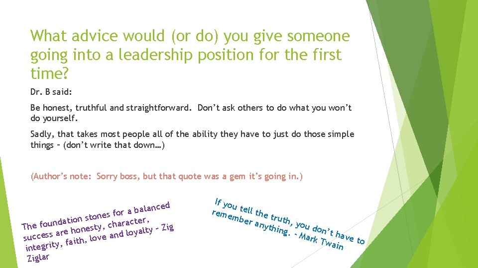 What advice would (or do) you give someone going into a leadership position for