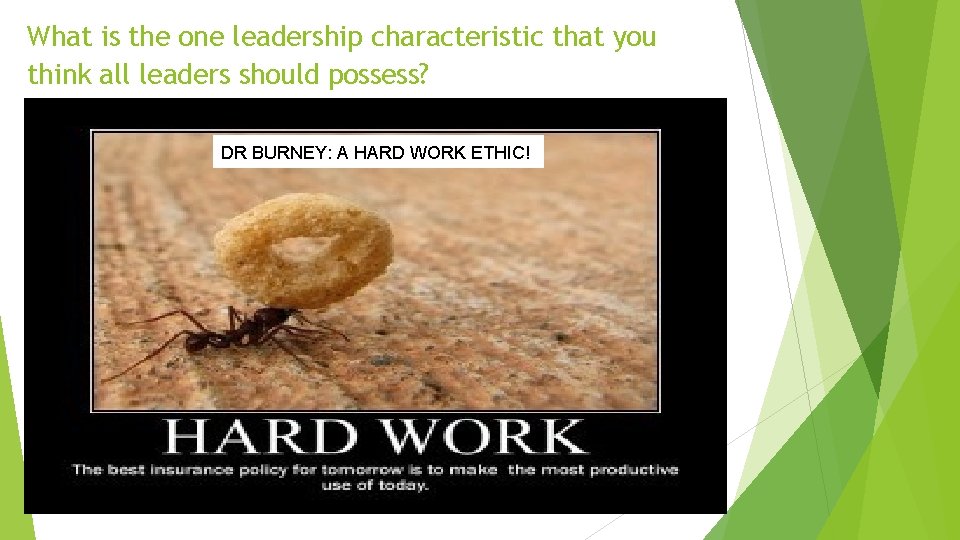 What is the one leadership characteristic that you think all leaders should possess? DR