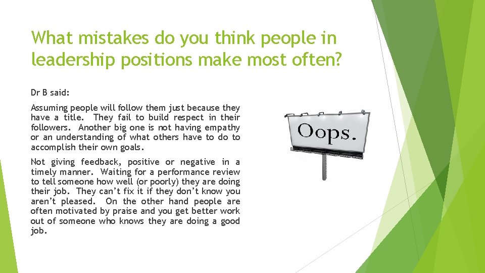 What mistakes do you think people in leadership positions make most often? Dr B