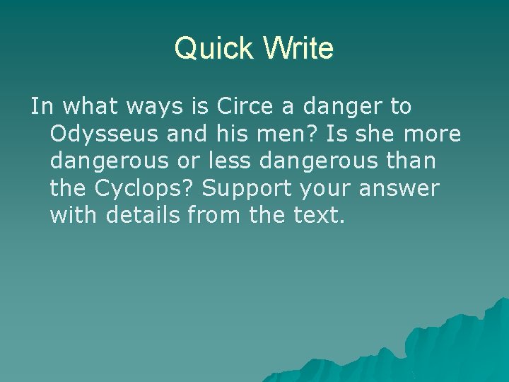 Quick Write In what ways is Circe a danger to Odysseus and his men?