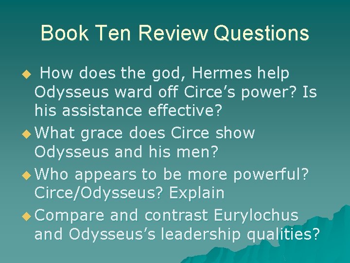 Book Ten Review Questions How does the god, Hermes help Odysseus ward off Circe’s