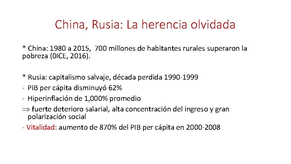 China, Rusia: La herencia olvidada * China: 1980 a 2015, 700 millones de habitantes